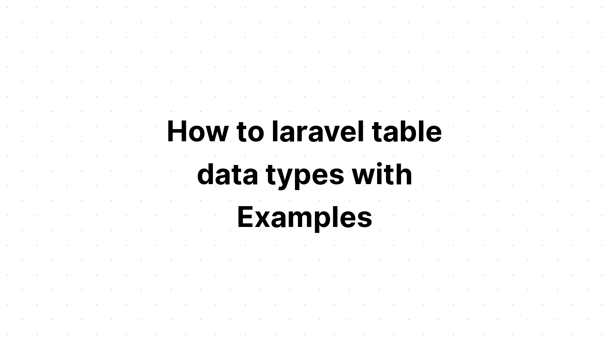 cara-tipe-data-tabel-laravel-dengan-contoh